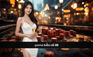 Game bắn cá 3D